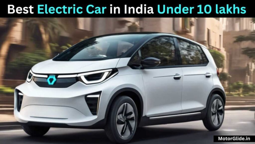 Best Electric Car in India Under 10 lakhs